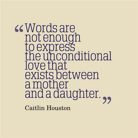 unconditional love mother-daughter quotes|101 Beautiful Mother